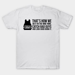 Brooklyn Nine Nine Quote T-Shirt